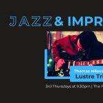 3rd Thursday Jazz: Thomas Milovac’s Lustre Trio: Jazz & Improvised Music
